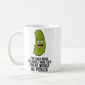 Mug I Was Told There Would Be Ckles  (Gauche)