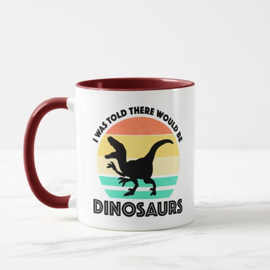Mug I Was Told There Would Be Dinosaurs (Gauche)