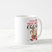 Mug I Was Told There Would Be Eggnog (Devant droit)