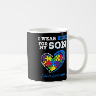 Mug I Wear Blue For My Son Autism Awareness Maman Papa