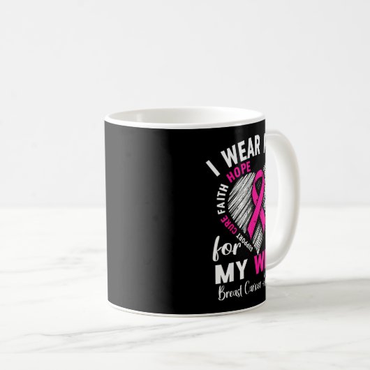 Mug I Wear Nk For My Wife Breast Cancer Awareness Supr (Devant droit)