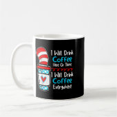Mug I Will Drink Coffee Here Or There Funny Teacher Te (Gauche)