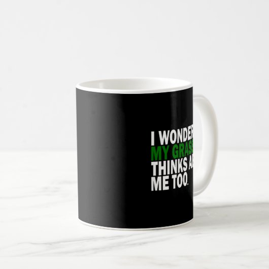 Mug I Wonder If My Gr Thinks About Me Too Funny Plant (Devant droit)