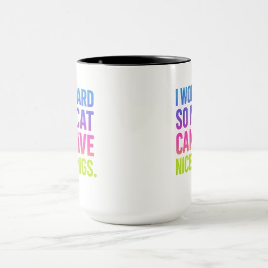 Mug I Work Hard For My Cat (Centre)