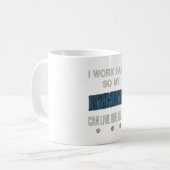 Mug I Work Hard So My British Shorthair Can Live Dream (Devant gauche)