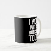 Mug I Work With A Bunch Of Tools - Funny Worker  (Devant droit)