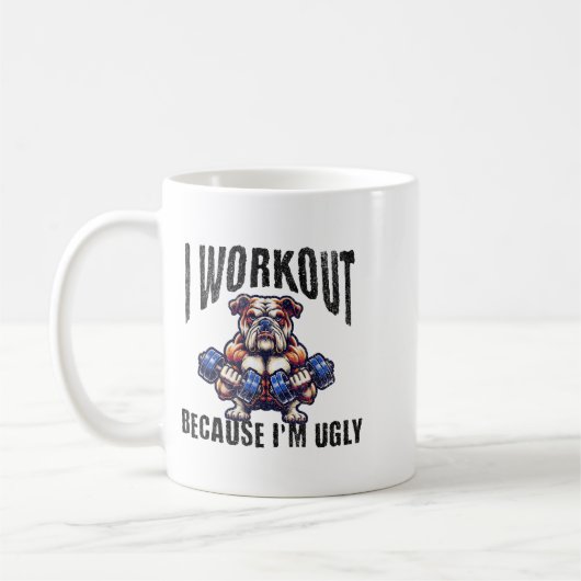 Mug I Workout Because I'm Ugly Motivational  (Gauche)