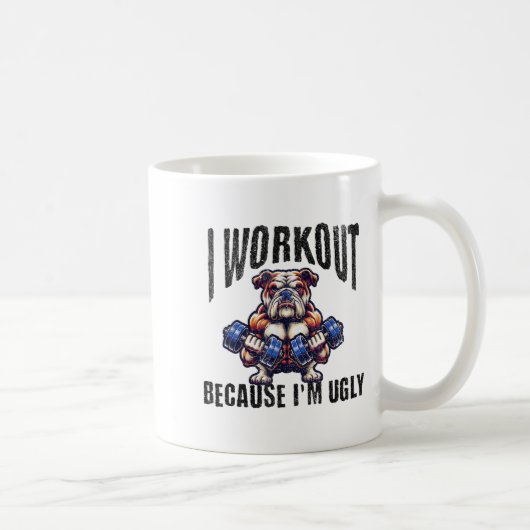 Mug I Workout Because I'm Ugly Motivational  (Droite)
