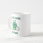 Mug I write bugs, not code. (Devant gauche)