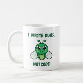 Mug I write bugs, not code. (Gauche)