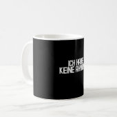 Mug Ich Habe Keine Ahnung - Amusant Allemand (Devant gauche)