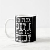 Mug I'd Flex But I Like This Shirt _ Funny Gym Motivat (Gauche)