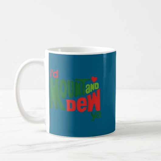 Mug I'd Kount And Dew Ya  (Gauche)