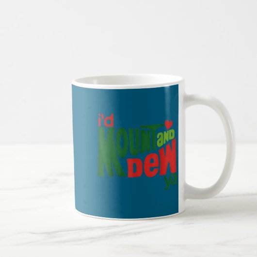 Mug I'd Kount And Dew Ya  (Droite)