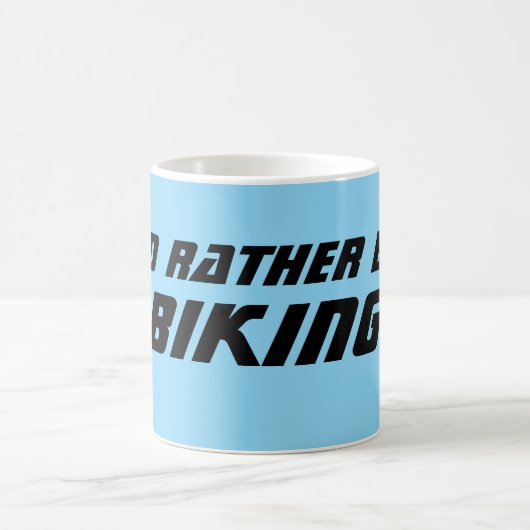 Mug Id Rather Be Biking Fun Biker Motorcyclist (Centre)