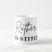 Mug I'd Rather Be Cross Stitching - Cross Stitcher (Centre)