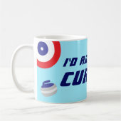 Mug Id Rather Be Curling Fun Ice Sport (Gauche)