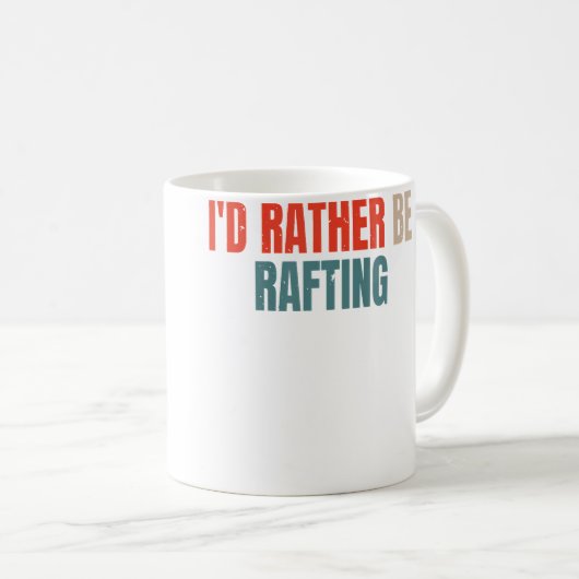 Mug I'D Rather Be Rafting Funny Raft Rafting Rafter (Devant droit)