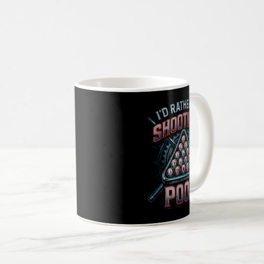 Mug I'd Rather Be Shooting Ol 8 Ball Player Billiards (Devant droit)