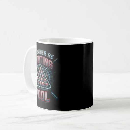 Mug I'd Rather Be Shooting Ol 8 Ball Player Billiards  (Devant gauche)