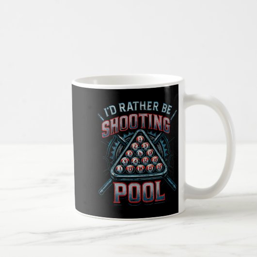 Mug I'd Rather Be Shooting Ol 8 Ball Player Billiards  (Droite)