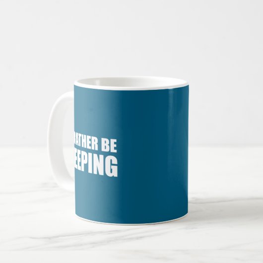 Mug I'd Rather Be Sleeng - Pular Funny Quote  (Devant gauche)