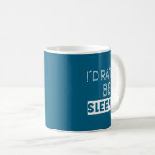 Mug I'd Rather Be Sleeng - Pular Funny Quote (Devant droit)
