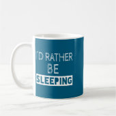 Mug I'd Rather Be Sleeng - Pular Funny Quote (Gauche)