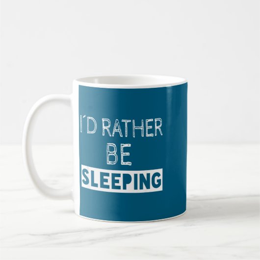 Mug I'd Rather Be Sleeng - Pular Funny Quote (Gauche)