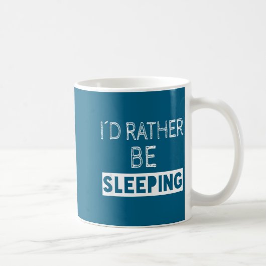 Mug I'd Rather Be Sleeng - Pular Funny Quote (Droite)