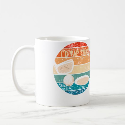 Mug I'D Tap That Golf Ball Hole Swing Golfing Course S (Gauche)