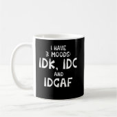 Mug IDK I have Three Moods IDC and IDGAF (Gauche)
