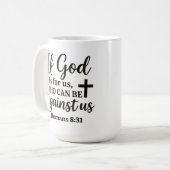 Mug If God Is For Us Romans 8:31 Christian Quote (Devant gauche)