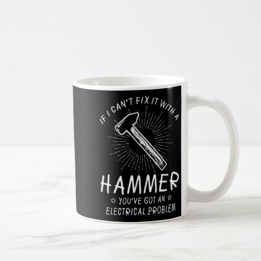 Mug If I Can't Fix With Hammer Got Electrical Problem (Droite)