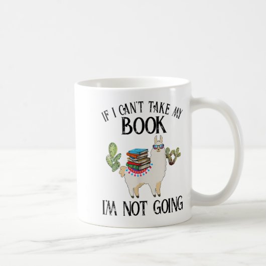 Mug If I Can't Take My Book I'm Not Going Llama (Droite)