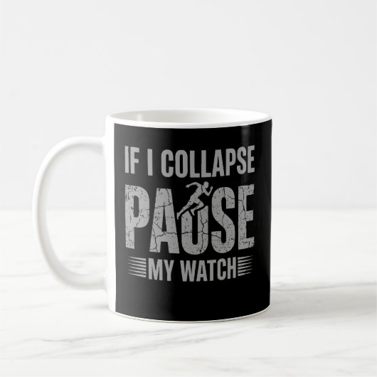 Mug If I Collapse Please Pause My Watch Cool Runner (Gauche)
