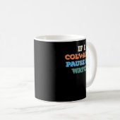Mug If I Collapse Please Pause My Watch Timer Triathlo (Devant droit)