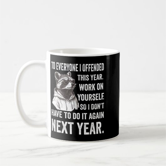 Mug If I Offended You Work On Yourself Funny New Year  (Gauche)