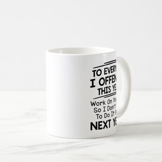 Mug If I Offended You Work On Yourself Funny New Year  (Devant droit)