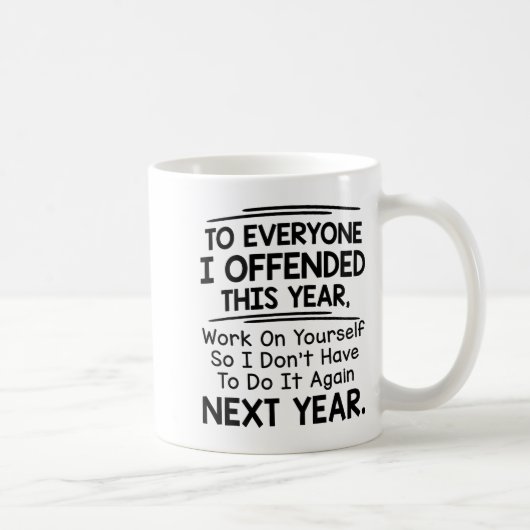 Mug If I Offended You Work On Yourself Funny New Year  (Droite)
