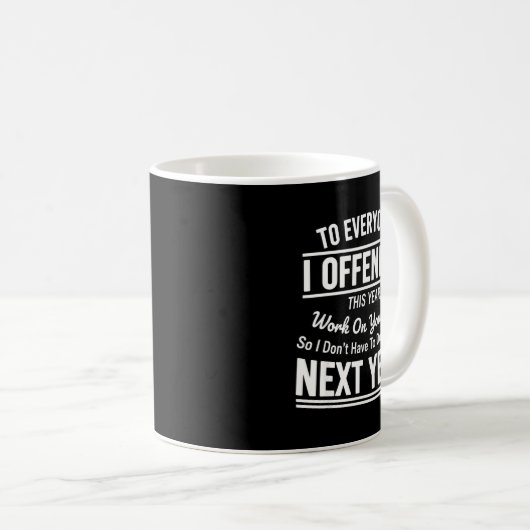 Mug If I Offended You Work On Yourself Funny Sarcastic (Devant droit)