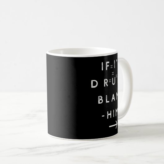 Mug If I'm Drunk Blame Him Funny Drinking Group Couple (Devant droit)