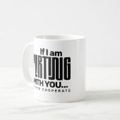 Mug If I'm Flirting With You Please Cooperate Dating  (Devant gauche)