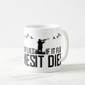 Mug If It Flies It Dies (Devant droit)