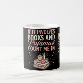 Mug If It Involves Books &amp; Pajamas Count Me In Cut (Centre)