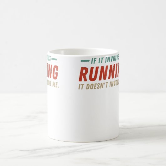 Mug If It Involves Running It Doesn'T Involve Me Funny (Centre)