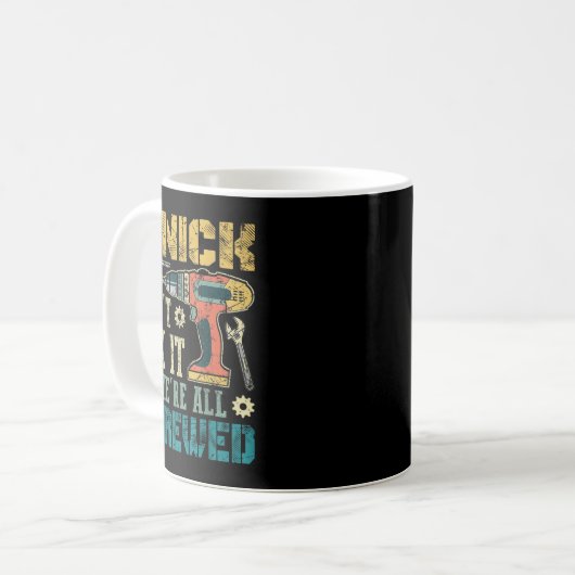Mug If Nick Can't Fix It We're All Screwed Funny Fathe (Devant gauche)