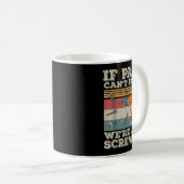 Mug If Papa Can’t Fix It We’re All Screwed (Devant droit)