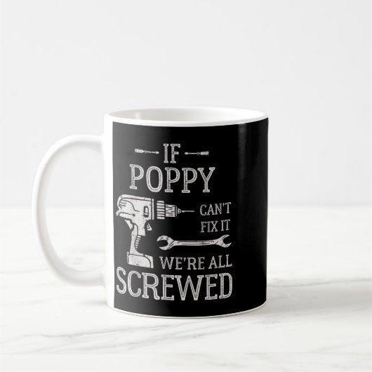 Mug If Ppy Can't Fix It We're All Screwed Father's Day (Gauche)