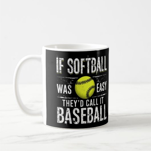 Mug If Softball Ce que Easy They'd Call It Baseball (Gauche)
